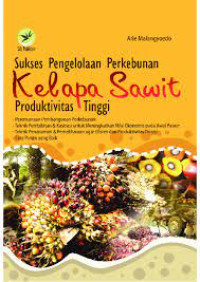 Image of Sukses Pengelolaan Perkebunan Kelapa Sawit Produktivitas Tinggi