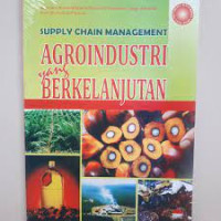 Image of Supply Chain Management Agroindustri Yang Berkelanjutan