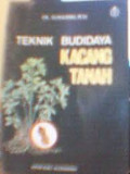 Teknik Budidaya Kacang Tanah