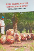 Buku Handal Asisten Kebun Kelapa Sawit Berbasis Kompetensi