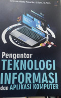 Pengantar Teknologi Informasi dan Aplikasi Komputer