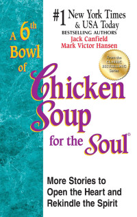 Image of A 6th Bowl of Chiken Soup four the Soul : 68 kisah yang Membuka Hati dan Mengorbankan Semangat Kembali