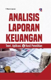 Image of Analisis Laporan Keuangan Teori, Aplikasi,& Hasil Penelitian
