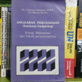 Anggaran Perusahaan: Prinsip, Mekanisme dan Teknik Penyusunannya