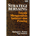 Strategi Bersaing Teknik Menganalisis Industri Dan Pesaing