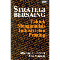 Image of Strategi Bersaing Teknik Menganalisis Industri Dan Pesaing