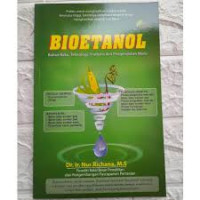Image of Bioetanol : Bahan Baku, Teknologi, Produksi dan Pengendalian Mutu
