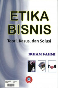Image of Etika Bisnis (Teori, Kasus dan Solusi)