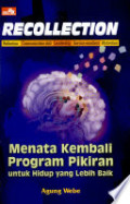 Recollection: Menata Kembali Program Pikiran untuk Hidup yang Lebih Baik