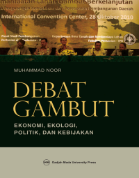 Image of Debat Gambut : Ekonomi, Ekologi, Politik dan Kebijakan