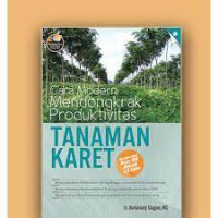 Image of Cara Modern Mendongkrak Produktivitas Tanaman Karet