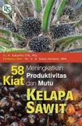 58 Kiat Meningkatkan Produktivitas Dan Mutu Kelapa Sawit
