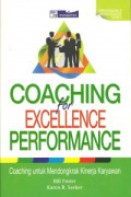 Coaching For Excellence Performance : Coaching Untuk Mendongkrak Kinerja Karyawan