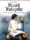 Kisah Hidupku : Perempuan Buta Dan Tuli Yang Mengguncang Dunia