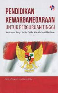 Image of Pendidikan Kewarganegaraan Untuk Perguruan Tinggi Membangun Bangsa Melalui Koridor Nilai-Nilai Pendidikan Dasar