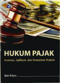 Hukum Pajak : Konsep, Aplikasi, dan Penentuan Praktis
