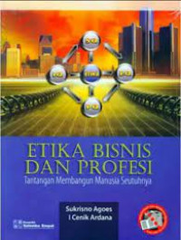 Image of Etika Bisnis Dan Profesi : Tantangan Membangun Manusia Seutuhnya