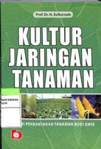 Image of Kultur Jaringan Tanaman : Solusi Perbanyakan Tanaman Budi Daya