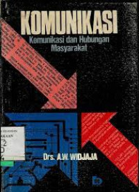 Image of Komunikasi : Komunikasi dan Hubungan Masyarakat