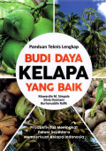 Panduan Teknis Lengkap Budidaya Kelapa yang Baik