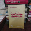 Kerangka Dasar Manajemen Pemasaran