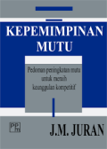Kepemimpinan Mutu Pedoman Peningkatan Mutu Untuk Meraih Keunggulan Kompetitif