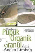 Membuat Pupuk Organik Granul dari Aneka Limbah