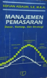 Image of Manajemen Pemasaran : Dasar, Konsep dan Strategi