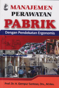 Manajemen Perawatan Pabrik dengan Pendekatan Ergonomis