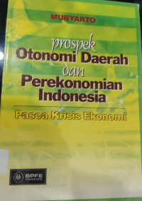 Image of Prospek otonomi daerah dan perekonomian Indonesia : pasca krisis ekonomi