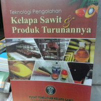 Image of Teknologi Pengolahan Kelapa Sawit & Produk Turunannya