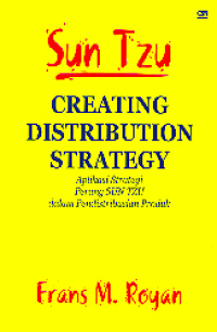 Image of Creating Distribution Strategy : Aplikasi Strategi Perang Sun Tzu