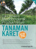 Cara Modern Mendongkrak Produktivitas Tanaman Karet