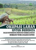 Okupasi Lahan untuk Budidaya Dalam Mendukung Pertanian Berkelanjutan Berbasis Teori Analisis Sistem