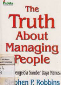 Image of The Truth About Managing People : Esensi Mengelola Sumber Daya Manusia