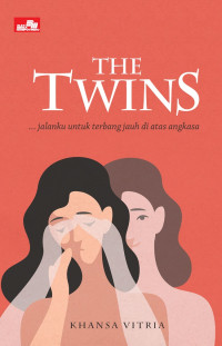 Image of The Twins : Jalanku untuk Terbang Jauh di atas Angkasa