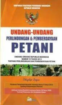 Image of Undang-Undang Perlindungan & Pemberdayaan Petani : Undang - Undang Republik Indonesia Nomor 19 tahun 20`13 Tentang Perlindungan dan Pemberdayaan Petani